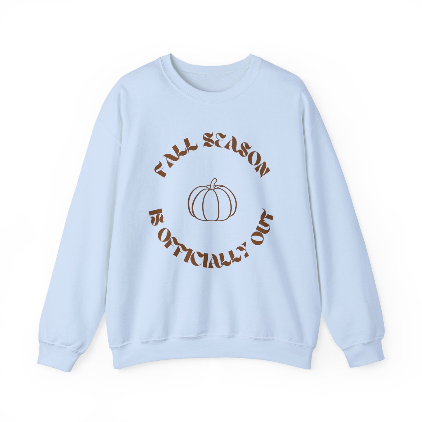 Fall Season Is Officially Out Sweatshirt – Cozy Autumn Pullover with Pumpkin Design